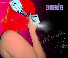 Suede : Saturday Night